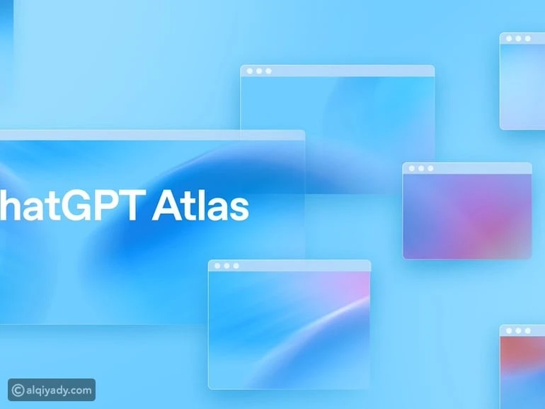 ما هو متصفح ChatGPT Atlas من OpenAI؟ المزايا وطريقة الاستخدام (فيديو)