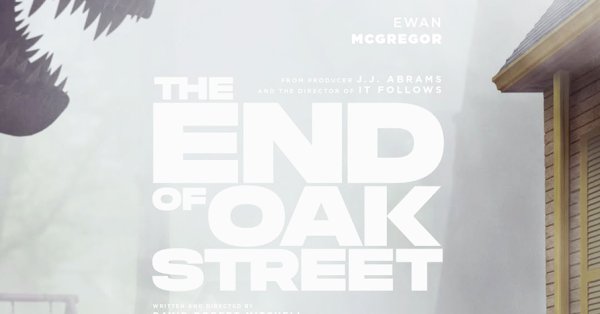 طرح الإعلان والبوستر الرسمي لفيلم The End of Oak Street